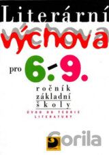 Literární výchova pro 6. - 9. ročník základní školy