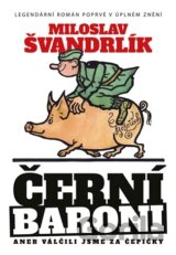 Černí baroni aneb válčili jsme za Čepičky