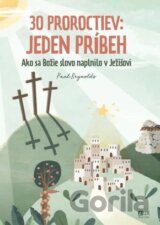 30 proroctiev: Jeden príbeh