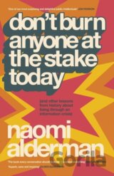 Don’t Burn Anyone at the Stake Today