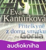 Přítelkyně z domu smutku - CDmp3 (Eva Kantůrková)