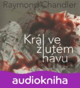 Král ve žlutém hávu - CD (Raymond Chandler)