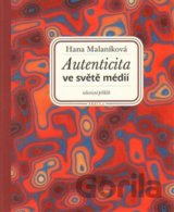Autenticita ve světě médií: televizní příběh