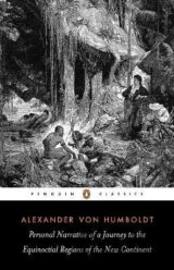 Personal Narrative of a Journey to the Equinoctial Regions of the New Continent