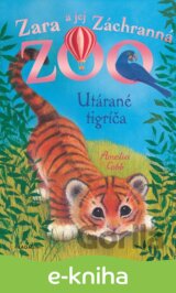 Zara a jej Záchranná zoo - Utárané tigríča