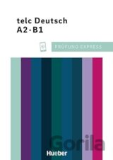 Prüfung Express - telc Deutsch A2·B1. Übungsbuch mit Audios online