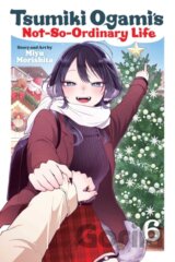 Tsumiki Ogami´s Not-So-Ordinary Life, Vol. 6