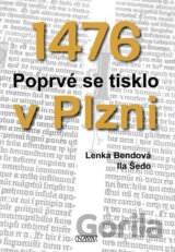 1476 Poprvé se tisklo v Plzni