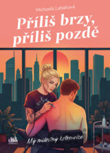 Příliš brzy, příliš pozdě
