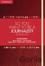 So You Want To Be A Journalist?