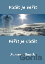 Vidět je věřit, věřit je vidět