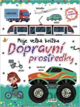 Moje velká knížka Dopravní prostředky