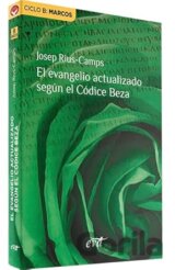 El evangelio actualizado según el Códice Beza: Ciclo B: Marcos