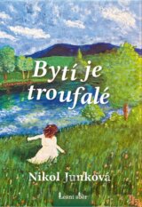 Bytí je troufalé