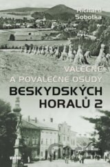 Válečné a poválečné osudy beskydských horalů 2