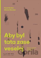 Aby byl táta zase veselej