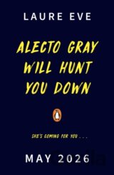 Alecto Gray Will Hunt You Down
