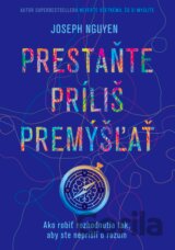 Prestaňte príliš premýšľať