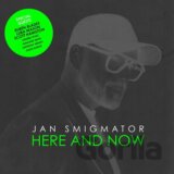 Jan Smigmator:  Here and Now