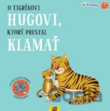 O tigríkovi Hugovi, ktorý prestal klamať