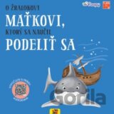 O žralokovi Maťkovi, ktorý sa naučil podeliť sa