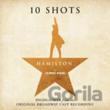 Hamilton: 10 Shots: Highlights From the Original Broadway Cast Recording