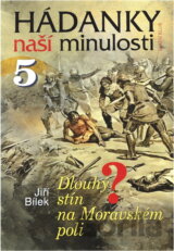 Hádanky naší minulosti 5 - Dlouhý stín..