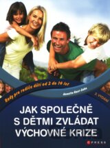 Jak společně s dětmi zvládat výchovné krize