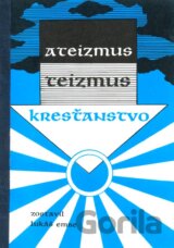 Ateizmus - Teizmus - Kresťanstvo