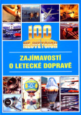 100 největších zajímavostí o letecké dopravě