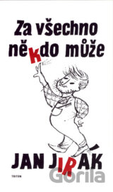 Za všechno někdo může