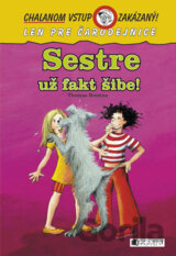Sestre už fakt šibe!