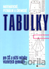 Matematické, fyzikální a chemické tabulky pro SŠ a nižší ročníky víceletých gymnázií