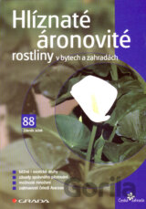 Hlíznaté áronovité rostliny v bytech a zahradách