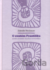 O svatém Františku aneb zrození ducha novověku