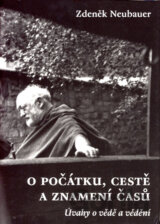O počátku, cestě a znamení časů