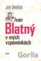 Ivan Blatný v mých vzpomínkách