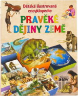 Pravěké dějiny země - Dětská ilustrovaná encyklopedie
