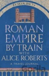 Roman Empire by Train with Alice Roberts