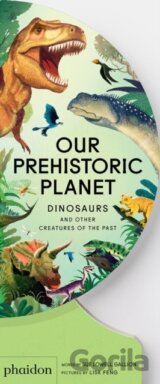 Our Prehistoric Planet