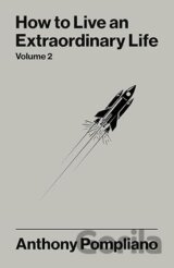 How To Live An Extraordinary Life Volume Two