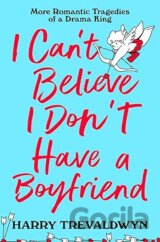 I Cant Believe I Dont Have a Boyfriend