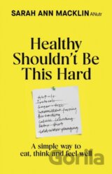 Healthy Shouldnt Be This Hard