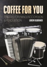 Coffee for You - 7 kousků pro klavír / akordeon & perkuse