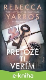 Pretože ti verím