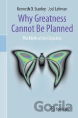 Why Greatness Cannot Be Planned