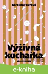 Výživná kuchařka - Víc než recepty
