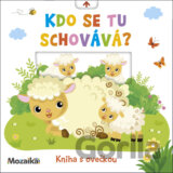Kdo se tu schovává? (Kniha s ovečkou)