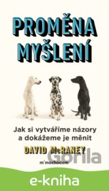 Proměna myšlení - Nová věda o víře, názoru a přesvědčování