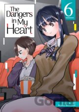 The Dangers in My Heart Vol. 6